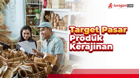 Dengan menentukan target pasar yang tepat maka promosi produk kerajinan pasar lokal akan semakin besar